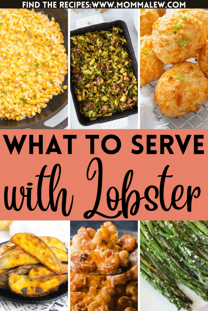 A collage shows cheesy corn, roasted Brussels sprouts, cheesy biscuits, potato wedges, macaroni and cheese, and roasted asparagus with the text Side Dishes for Lobster in bold letters.