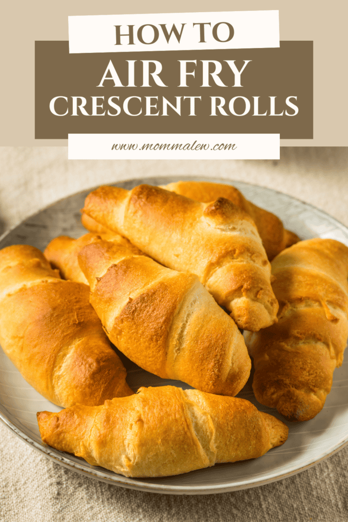 A plate of golden-brown crescent rolls in air fryer is shown below a sign that says How to Air Fry Crescent Rolls. The rolls are flaky and baked to perfection.