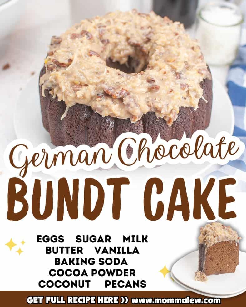 A decadent German Chocolate Bundt Cake with coconut-pecan frosting sits on a plate, a slice served nearby. Text highlights German Chocolate Bundt Cake ingredients and includes a recipe link at the bottom.