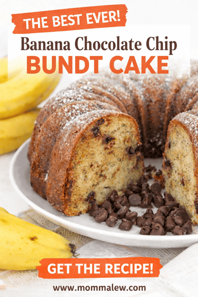 A banana chocolate chip bundt cake sits sliced on a white plate, dusted with powdered sugar. Fresh bananas and chocolate chips surround the cake. Text reads, Banana Chocolate Chip Bundt Cake. Get the Recipe! www.mommalew.com.