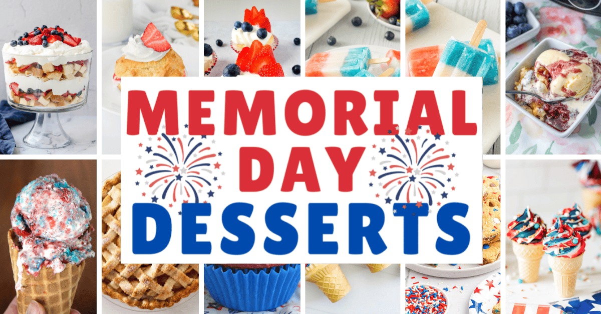 Collage of red, white, and blue memorial day desserts—cupcakes, ice cream, parfaits, popsicles, and pies—surrounding a sign that reads Memorial Day Desserts with festive fireworks graphics.