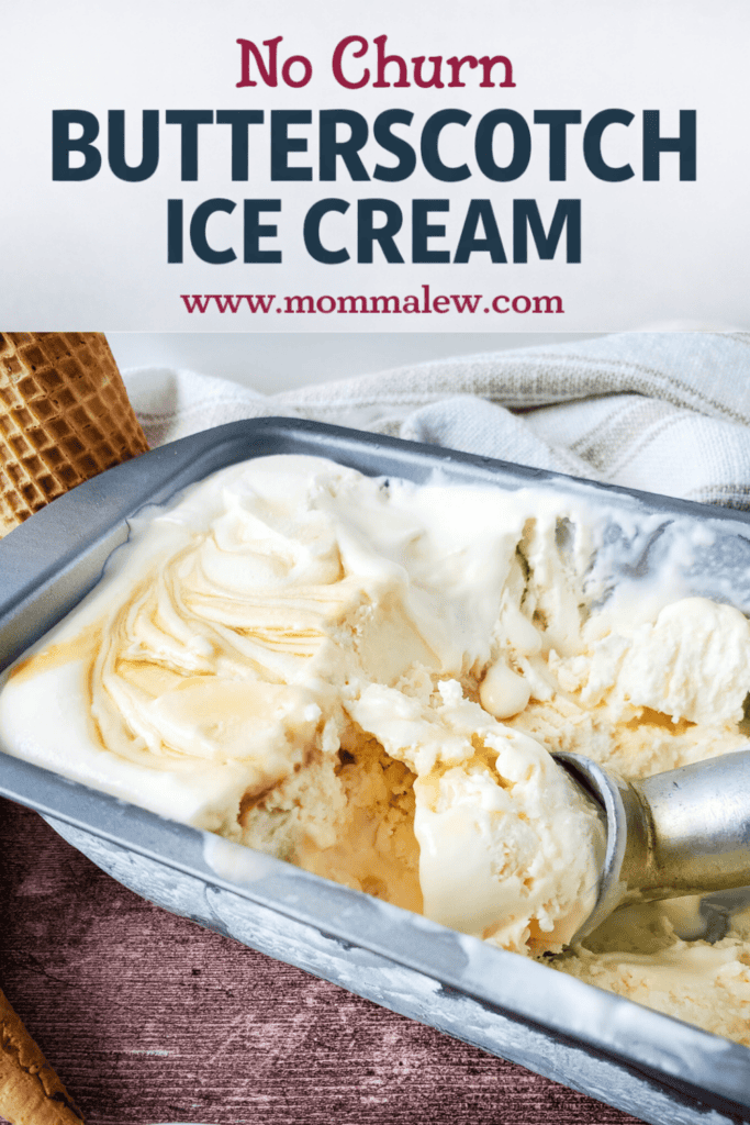 A metal pan filled with rich Butterscotch Ice Cream being scooped with an ice cream scooper, beside a cone, with text above reading, No Churn Butterscotch Ice Cream www.mommalew.com.