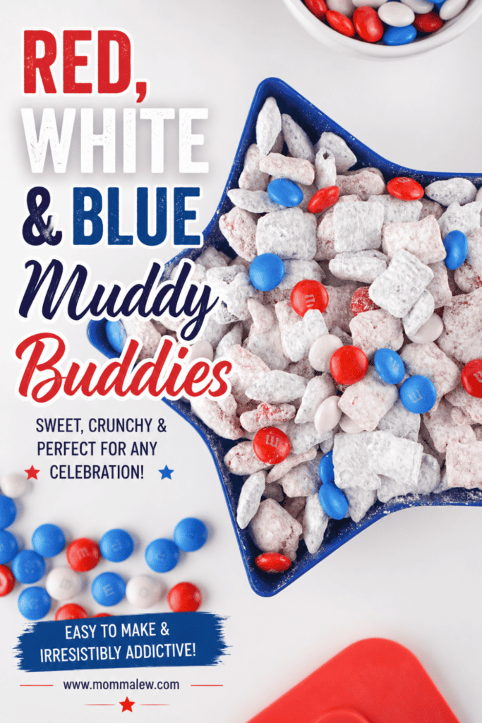 A star-shaped blue bowl filled with red, white, and blue muddy buddies snack mix—also known as 4th of July Puppy Chow—surrounded by scattered red, white, and blue candies. Text promotes Red, White & Blue Muddy Buddies, a festive treat.