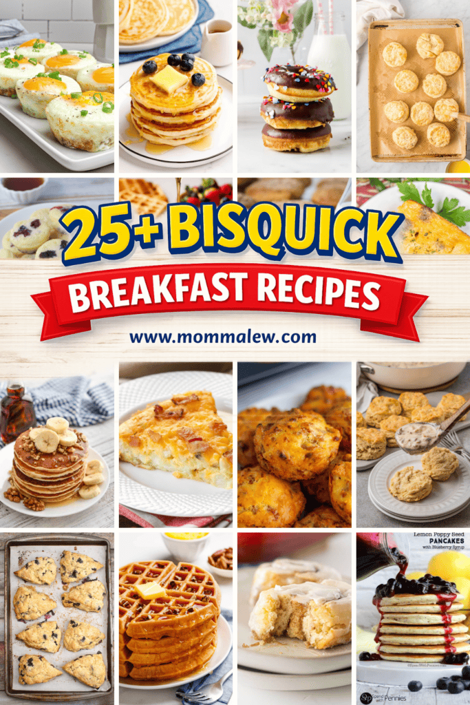 A collage of delicious Bisquick breakfast recipes—including pancakes, biscuits, muffins, casseroles, and waffles—with "25+ Bisquick Breakfast Recipes" and the website www.mommaleew.com featured in the center.