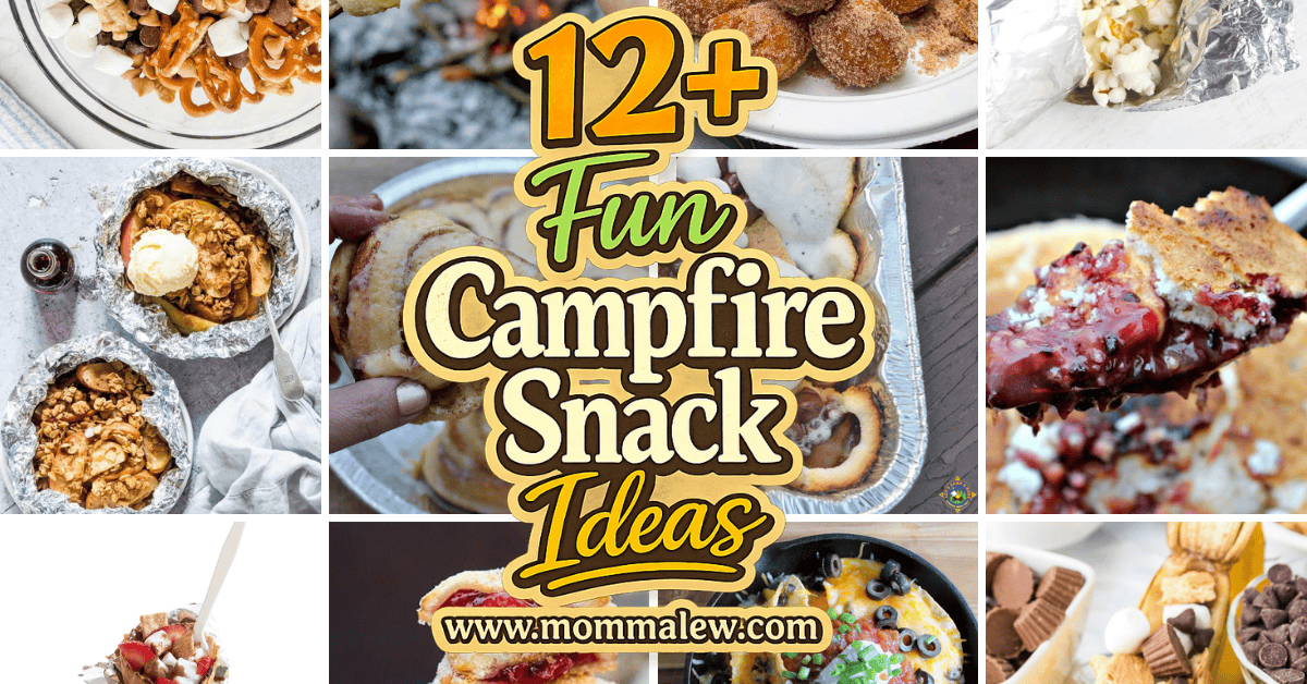 A collage of popular campfire snacks like s’mores, cinnamon rolls, and fruit cobbler, with bold text in the center reading “12+ Fun Campfire Snack Ideas” and the website URL mommalew.com.
