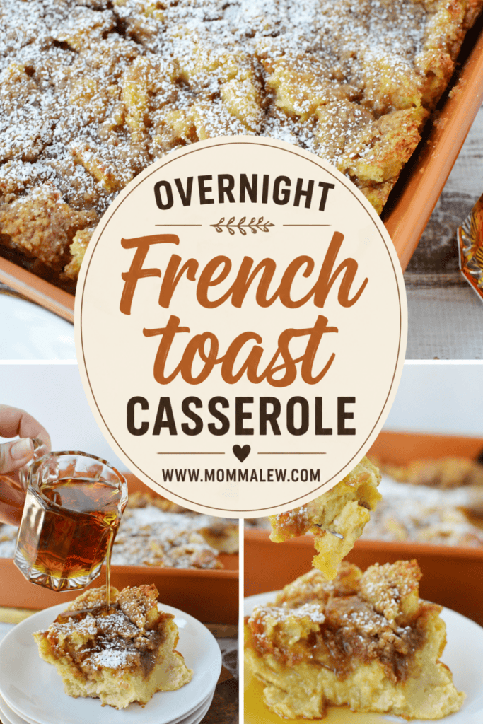 A baked Overnight French Toast Casserole, dusted with powdered sugar, sits in a dish. Below, a slice is plated while syrup is poured over it. Text reads: Overnight French Toast Casserole, www.mommalew.com.