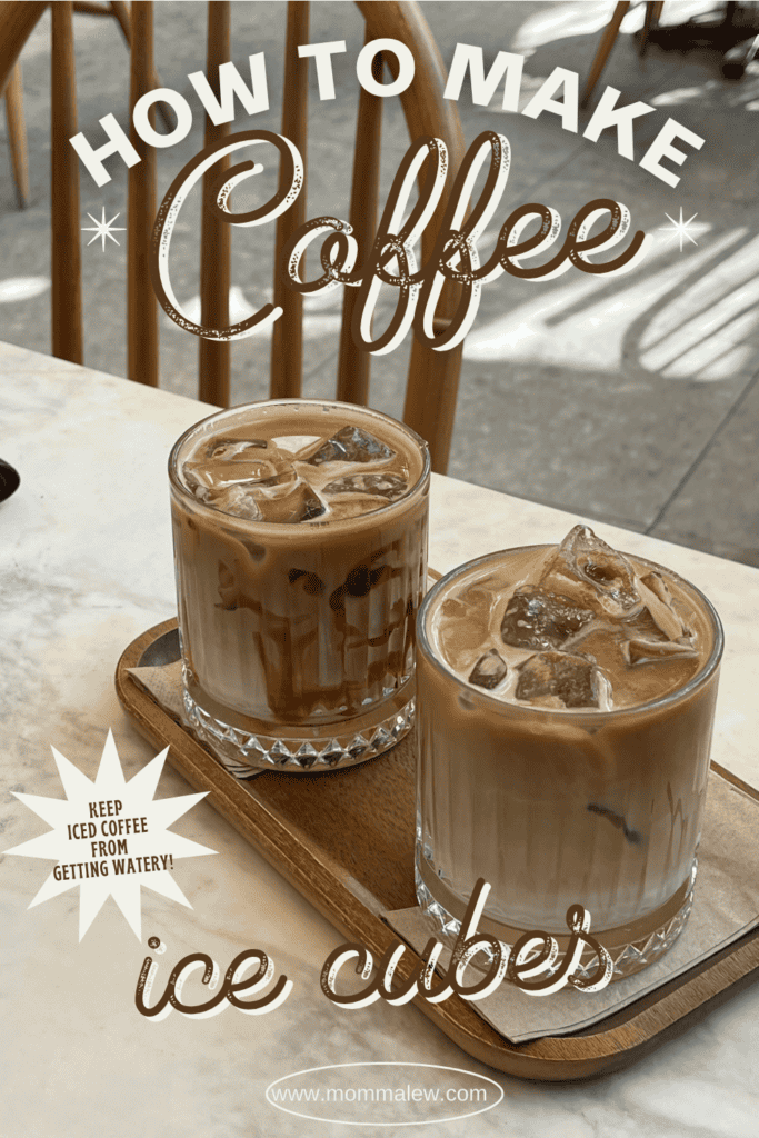 Two glasses of iced coffee with coffee ice cubes sit on a marble table; text over the image reads, How to make coffee ice cubes. Keep iced coffee from getting watery!.