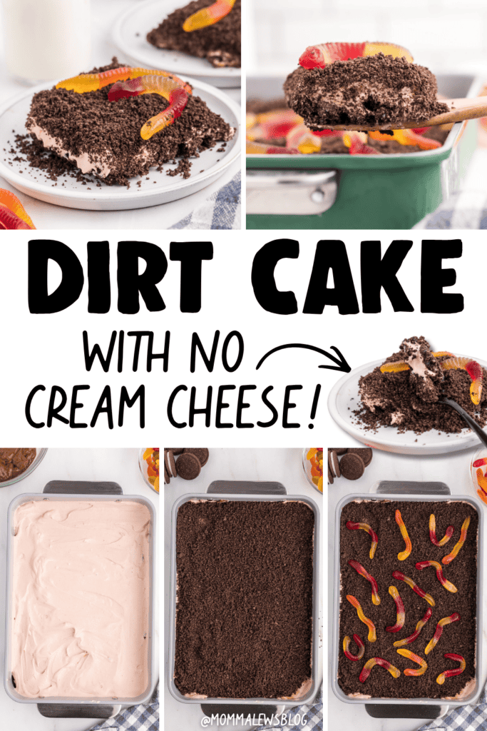 A collage shows steps for a Dirt Pudding Recipe without Cream Cheese: cake with gummy worms on plates, in a pan, cream topping, crushed cookies, and the finished cake with gummy worms. Text reads Dirt Cake With No Cream Cheese!.