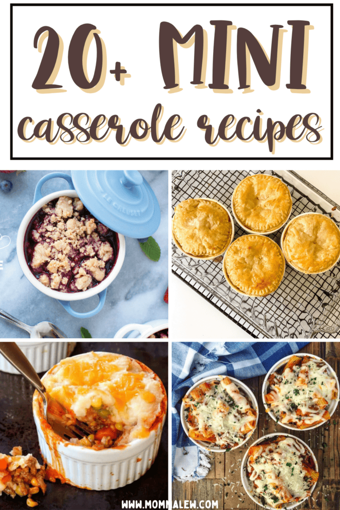 A collage with the text “20+ Mini Casserole Recipes” showcases tempting mini casserole recipes like fruit crumble, pot pies, cheesy vegetable bake, and small pasta bakes, all displayed on bright backgrounds.