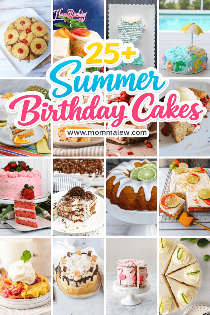A collage of colorful summer birthday cakes, featuring tropical, floral, and fruit designs, with the text 25+ Summer Birthday Cakes and the website www.mommalew.com displayed in the center.