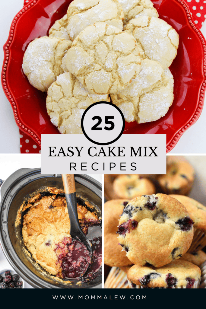 Collage of desserts: lemon crinkle cookies on a red plate, blackberry cobbler in a slow cooker, and blueberry muffins, with text “25 Easy Cake Mix Recipes” and website “www.mommaleew.com.”.