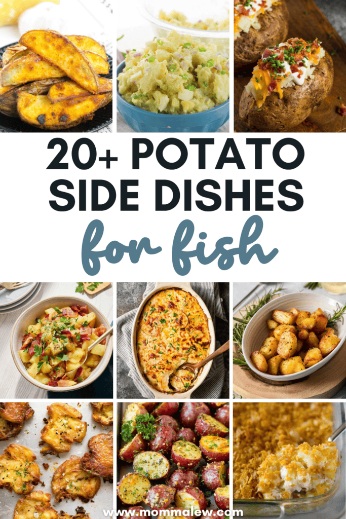 Collage of various potato side dishes, such as roasted potatoes, mashed potatoes, baked potatoes, potato salad, and casseroles, with the text 20+ Potato Side Dishes for Fish in the center—perfect inspiration for anyone looking to find the best potato side dishes for fish.